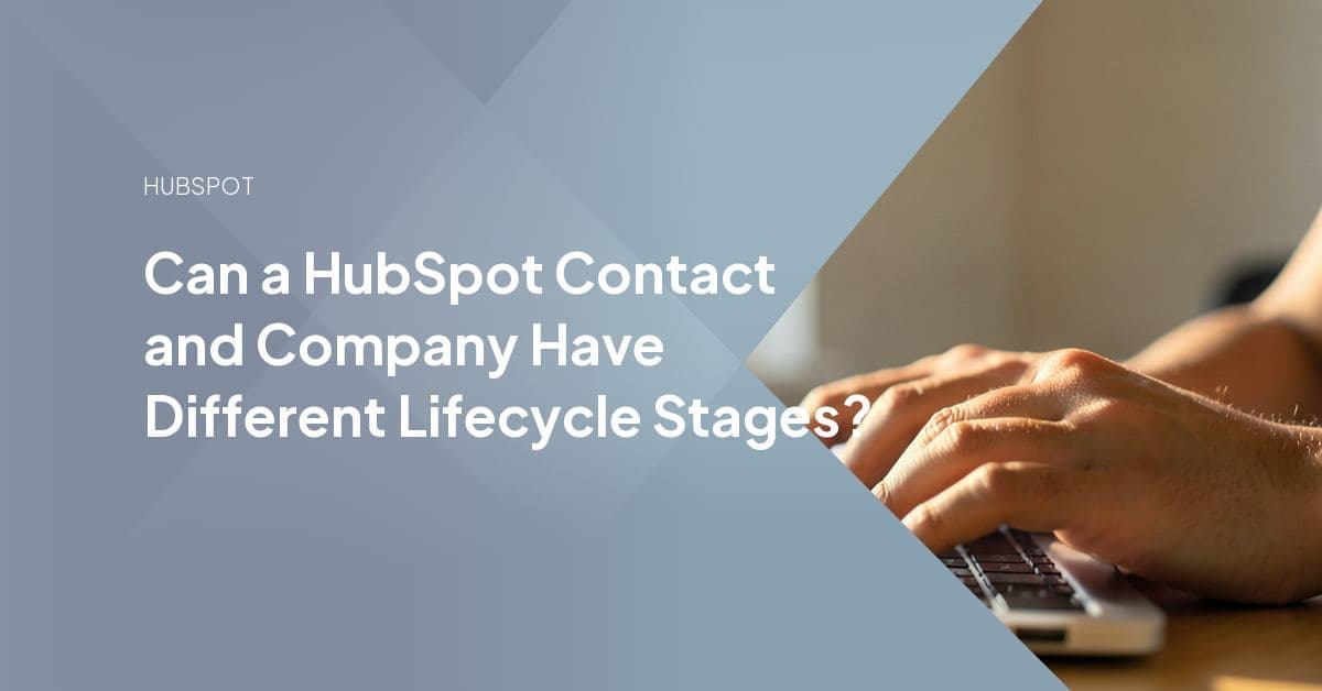 A HubSpot company record and contact record side by side showing two different lifecycle stage values.