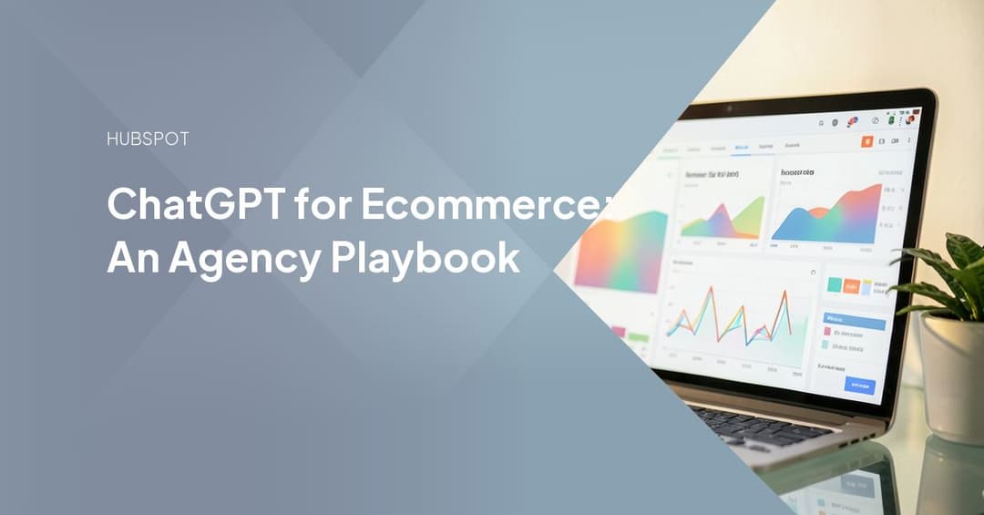 ChatGPT for Ecommerce: An Agency Playbook