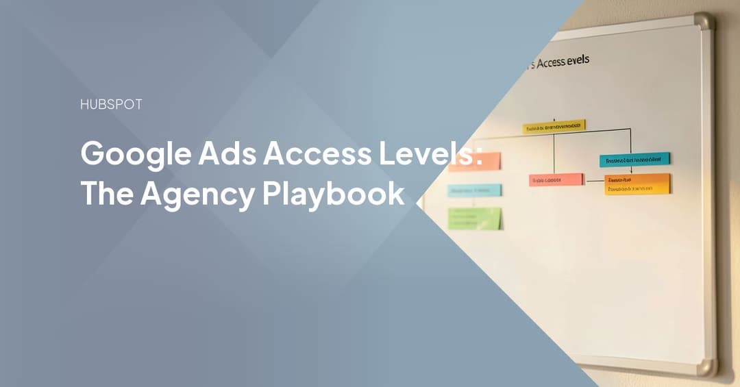Google Ads Access Levels: The Agency Playbook
