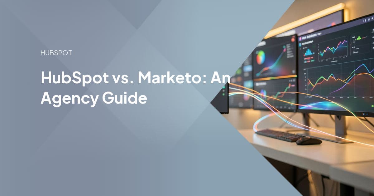 Side-by-side comparison graphic weighing HubSpot's all-in-one marketing hub against Marketo's automation console, representing the platform decision agencies make for clients.