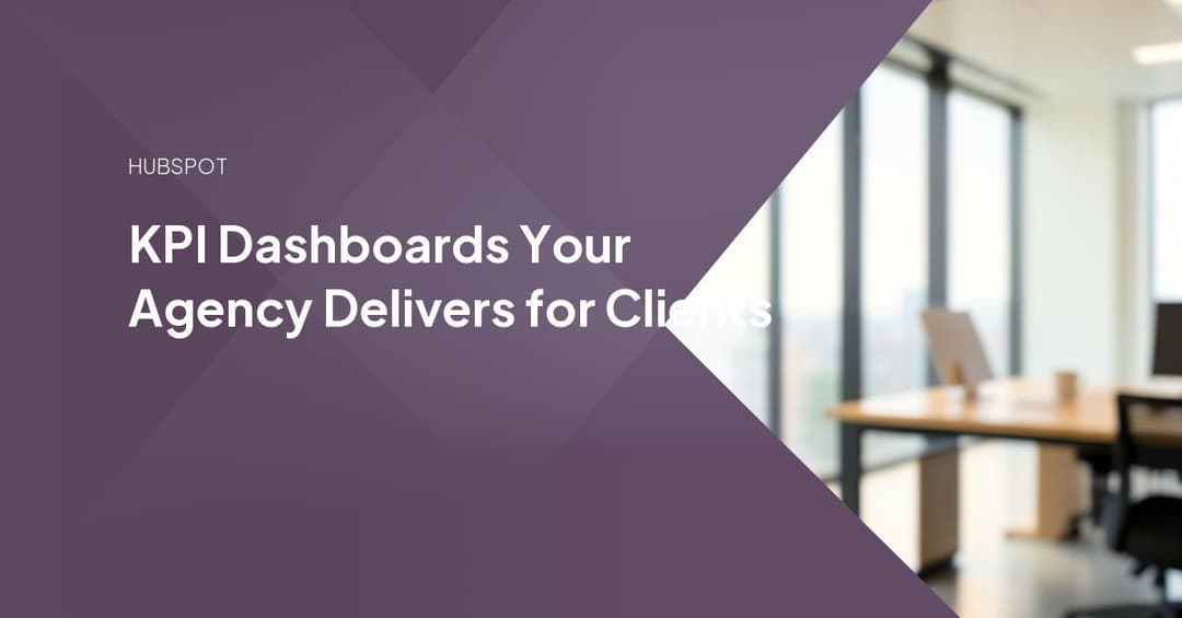 KPI Dashboards Your Agency Delivers for Clients