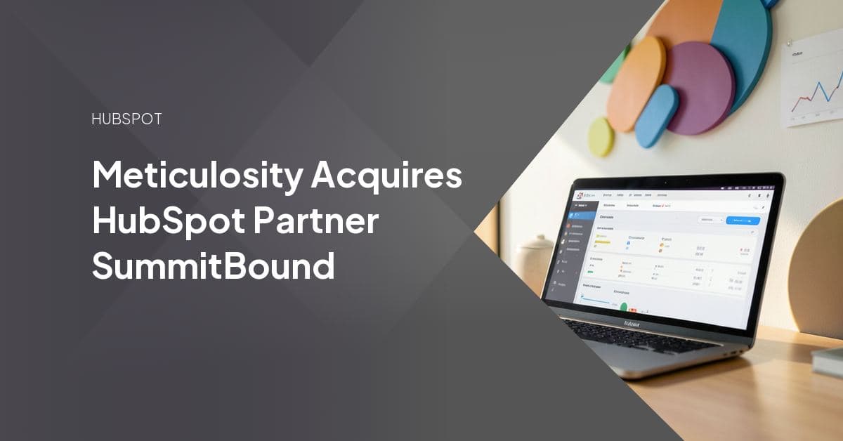 Two HubSpot agency teams joining forces, representing Meticulosity's acquisition of Toronto growth-design agency SummitBound Marketing
