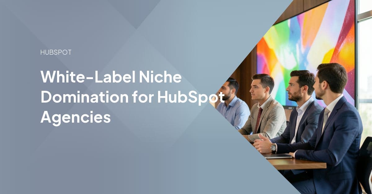 A HubSpot agency team focused on a single specialized vertical, with technical delivery work handled behind the scenes by a white-label partner.