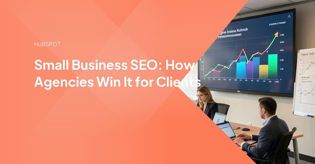 Small Business SEO: How Agencies Win It for Clients