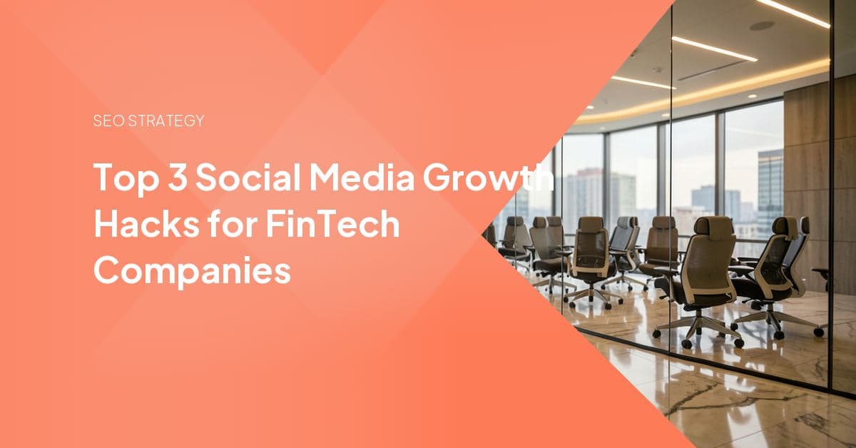 Top 3 Social Media Growth Hacks for FinTech Companies