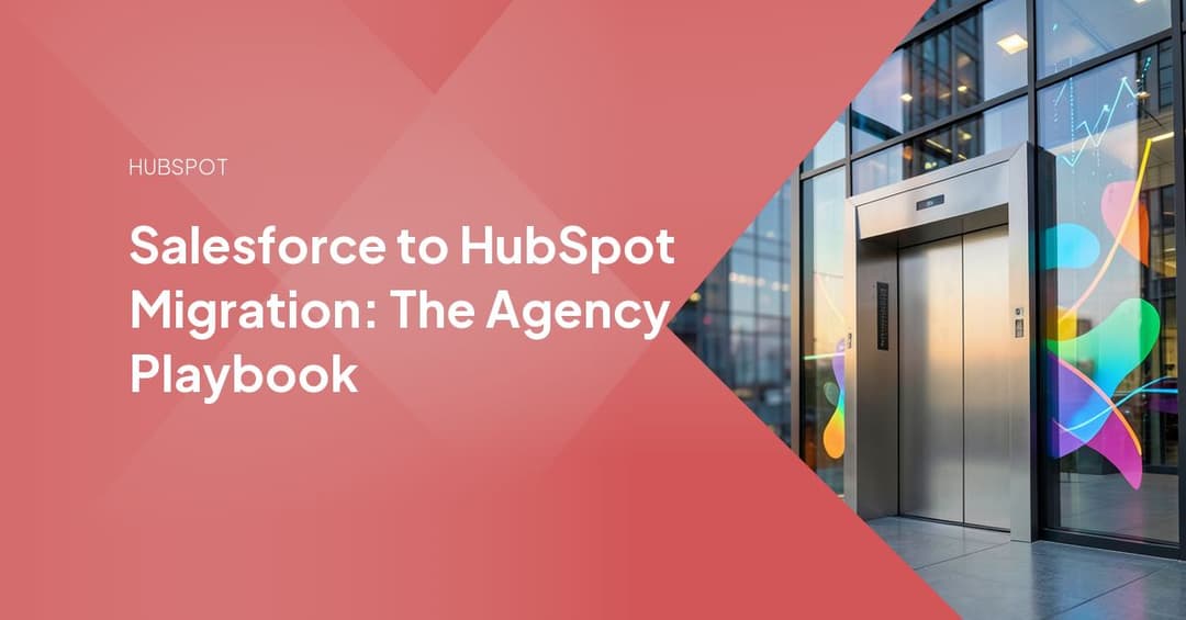 Salesforce to HubSpot Migration: The Agency Playbook