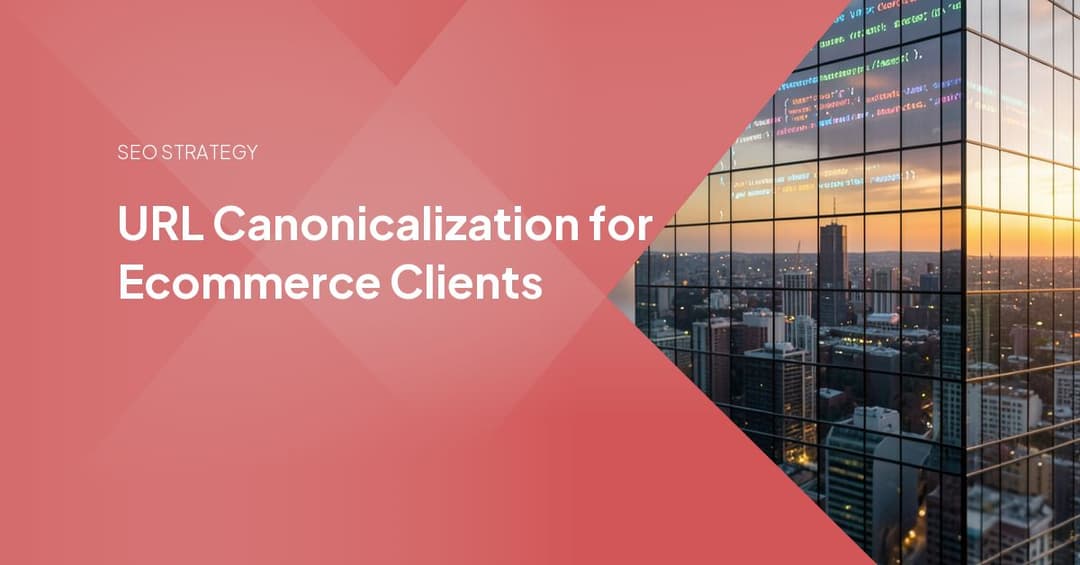 URL Canonicalization for Ecommerce Clients
