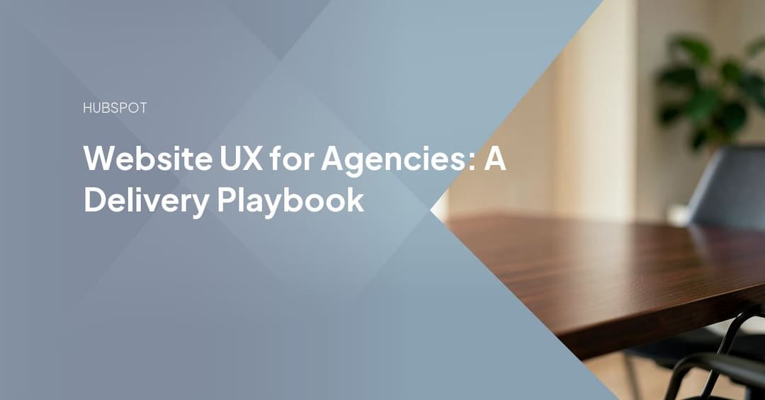 Website UX for Agencies: A Delivery Playbook