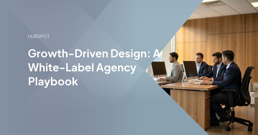 Growth-Driven Design: A White-Label Agency Playbook