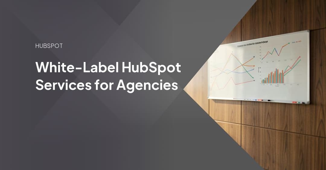 White-Label HubSpot Services for Agencies